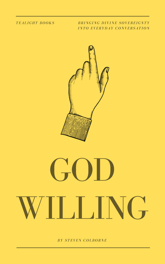 God Willing: Bringing Divine Sovereignty into Everyday Conversation (eBook)