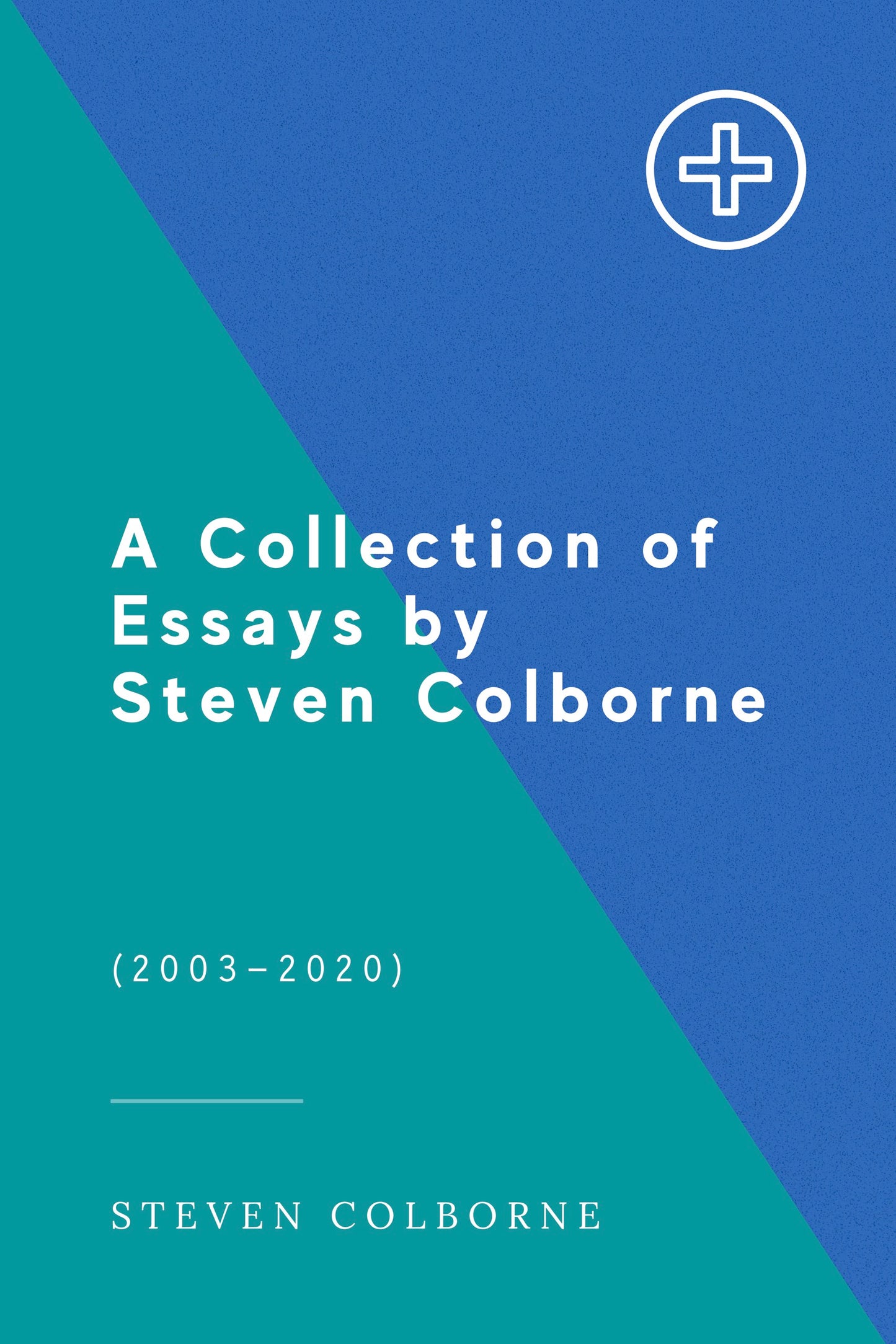 A Collection of Essays by Steven Colborne (eBook)