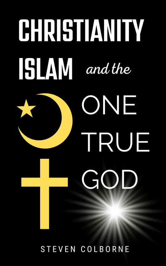 Christianity, Islam, and the One True God (eBook)