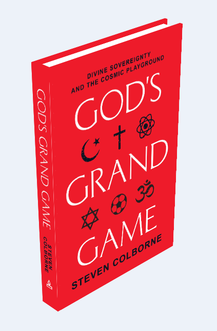 God's Grand Game: Divine Sovereignty and the Cosmic Playground (Hardback)