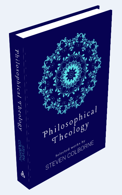 Philosophical Theology: Selected Works by Steven Colborne (Hardback)
