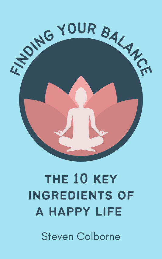 Finding Your Balance: The 10 Key Ingredients of a Happy Life (eBook)